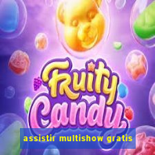 assistir multishow gratis